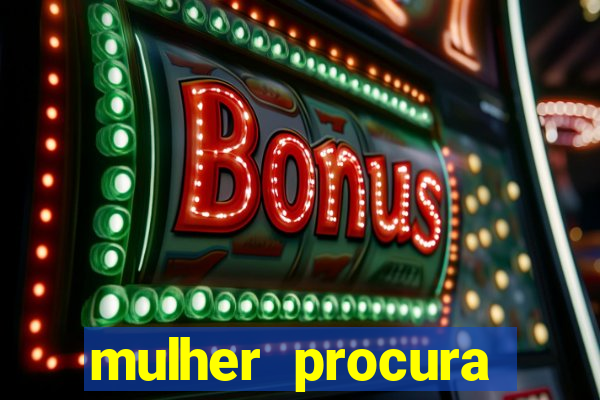 mulher procura homem salvador bahia